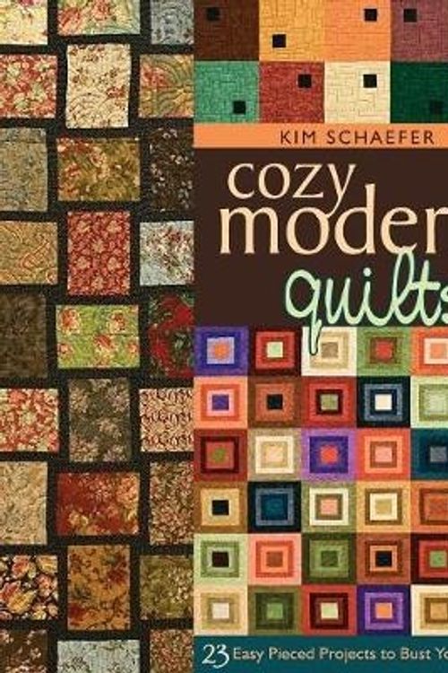 Cover Art for 9781571206220, Cozy Modern Quilts: 23 Easy Pieced Projects to Bust Your Stash by Kim Schaefer