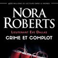 Cover Art for 9782290224953, Crime Et Complot (Lieutenant Eve Dallas (47) by Nora Roberts