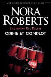 Cover Art for 9782290224953, Crime Et Complot (Lieutenant Eve Dallas (47) by Nora Roberts
