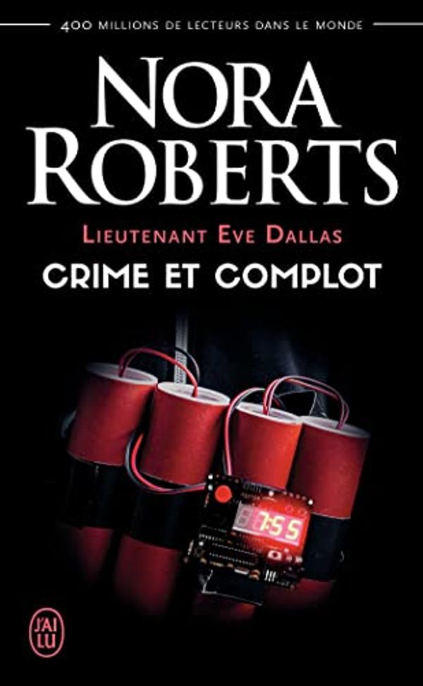 Cover Art for 9782290224953, Crime Et Complot (Lieutenant Eve Dallas (47) by Nora Roberts