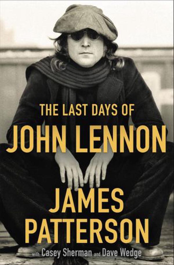 Cover Art for 9780316429061, The Last Days of John Lennon by James Patterson