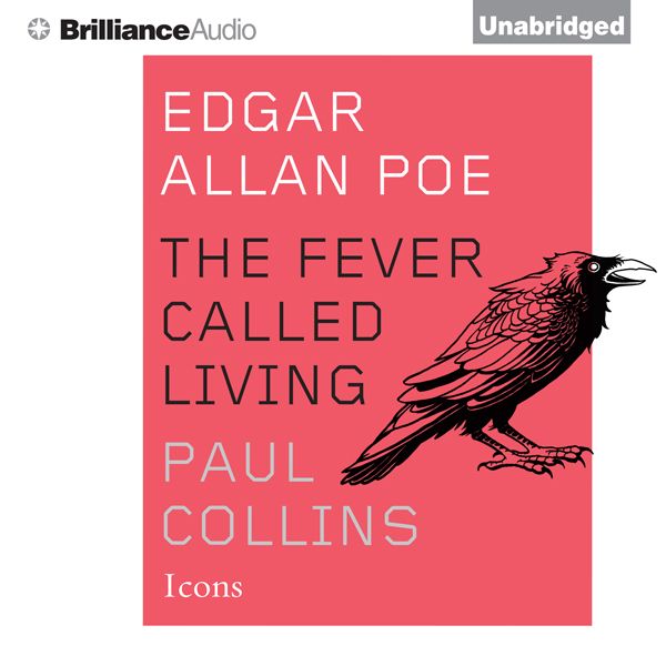 Cover Art for B00MFS5V5Y, Edgar Allan Poe: The Fever Called Living (Unabridged) by Unknown