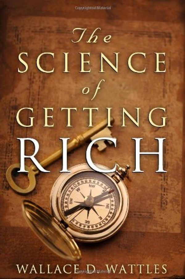 Cover Art for 9781451598469, The Science of Getting Rich: The Original Guide to Manifesting Wealth Through the Secret Law of Attraction by Wallace D. Wattles