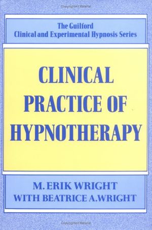 Cover Art for 9780898623376, The Clinical Practice of Hypnotherapy by Beatrice Ann Wright