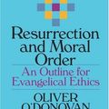 Cover Art for B01FKUDJKC, Resurrection and Moral Order: An Outline for Evangelical Ethics by Oliver O'Donovan (1994-02-18) by O'Donovan, Oliver