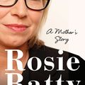 Cover Art for 9781460750551, A Mother's Story by Rosie Batty