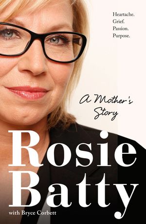 Cover Art for 9781460750551, A Mother's Story by Rosie Batty
