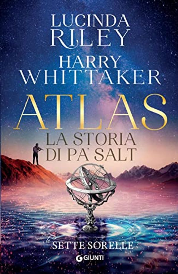 Cover Art for 9788809891326, Atlas. La storia di Pa’ Salt. Le sette sorelle by Lucinda Riley, Harry Whittaker