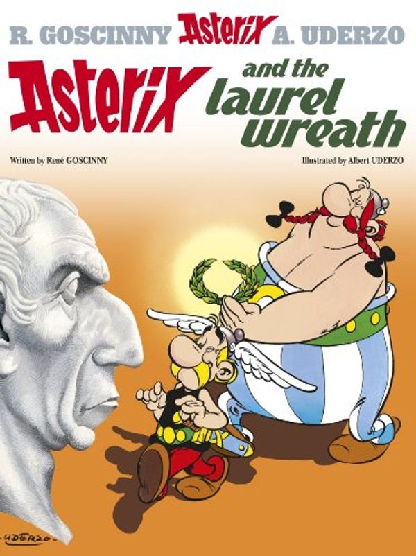 Cover Art for B00J5FHDPG, Asterix and the Laurel Wreath: Album 18 by René Goscinny