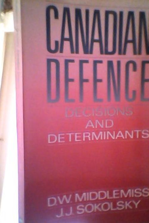 Cover Art for 9780774730853, Canadian Defence by Danford William Middlemiss