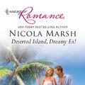 Cover Art for 9780373176847, Deserted Island, Dreamy Ex! (Harlequin Romance) by Marsh, Nicola