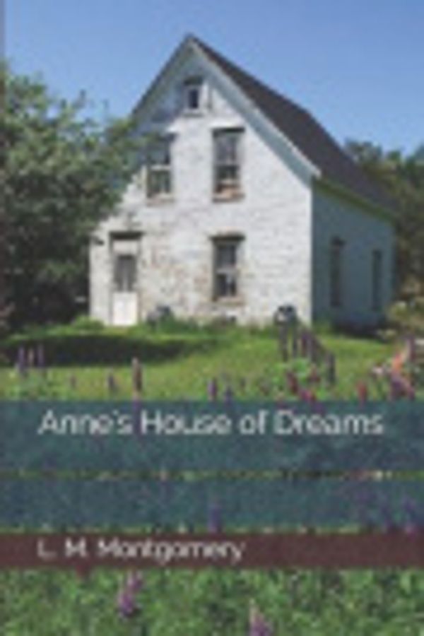 Cover Art for 9781091764491, Anne's House of Dreams by L M Montgomery