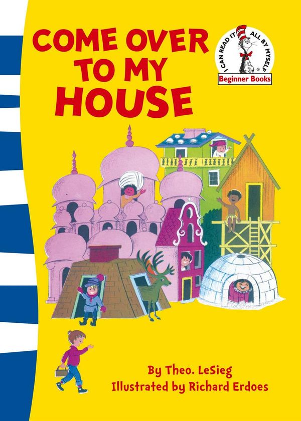 Cover Art for 9780007340965, Come Over to My House (Paperback) by Dr. Seuss