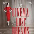 Cover Art for 9781516109197, The Cinema of Lost Dreams by Alli Sinclair