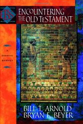 Cover Art for 9780801021763, Encountering the Old Testament by Bill T. Arnold, Bryan E. Beyer
