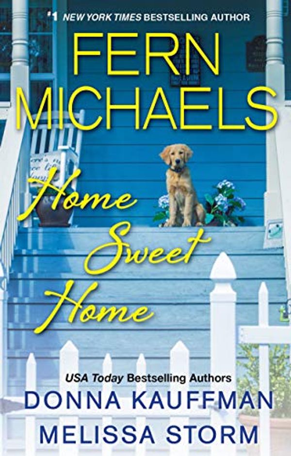 Cover Art for B07R5QGZNY, Home Sweet Home by Fern Michaels, Donna Kauffman, Melissa Storm