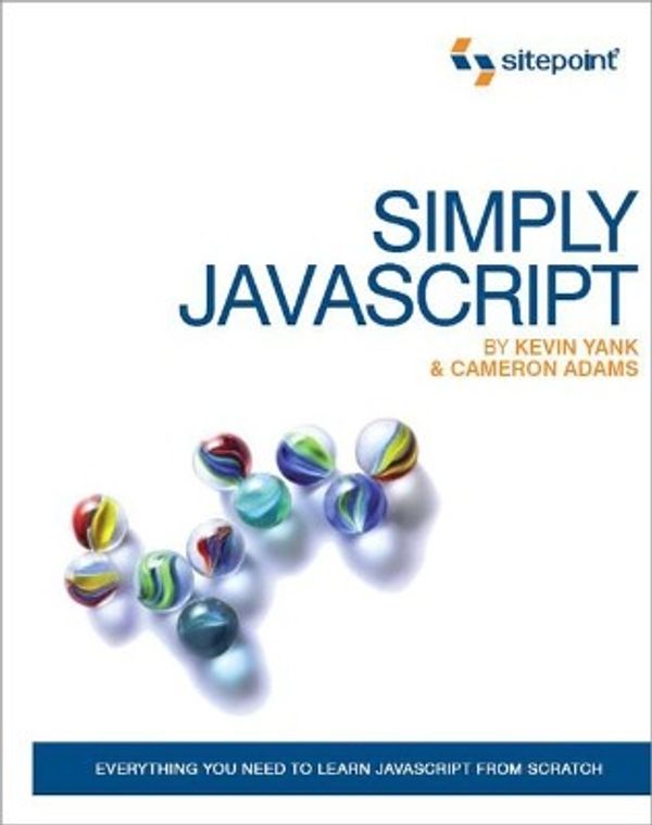 Cover Art for 9781457191657, Simply JavaScript by Cameron Adams, Kevin Yank