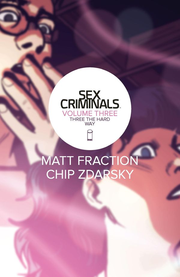 Cover Art for 9781534300040, Sex Criminals Vol. 3 by Matt Fraction