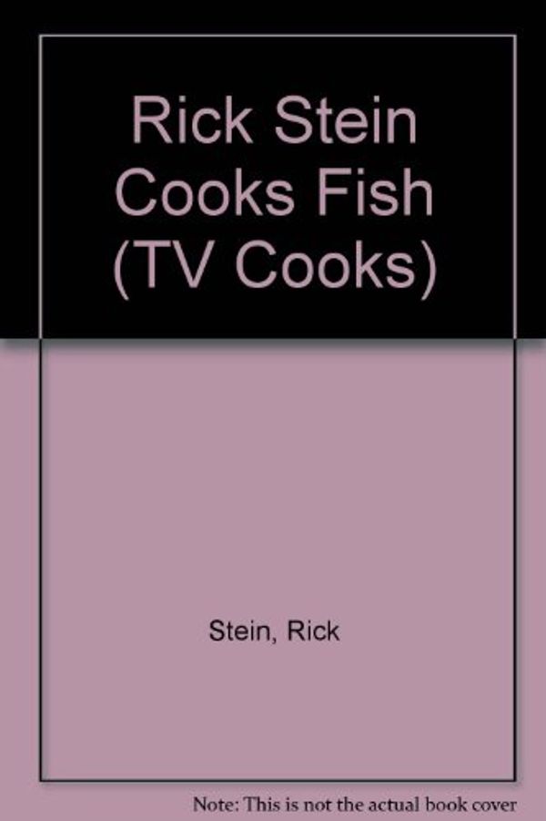 Cover Art for 9780563383529, Rick Stein Cooks Fish (TV Cooks) by Rick Stein