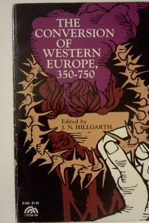 Cover Art for 9780131721630, Conversion of Western Europe, 350-750 (Sources of civilization in the West) by Edited by J. N. Hillgarth