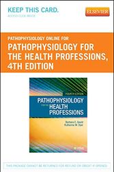 Cover Art for 9781437726329, Pathophysiology Online for Pathophysiology for the Health Professions (User Guide and Access Code) by Gould MEd, Barbara E.