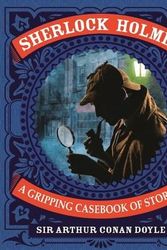 Cover Art for 9781784048662, Sherlock HolmesA Gripping Casebook of Stories by Sir Arthur Conan Doyle