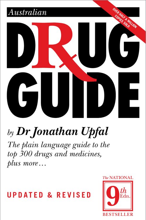 Cover Art for 9781760643195, Australian Drug Guide (9th Ed): The Plain Language Guide to Drugs and Medicines of All Kinds by Jonathan Upfal