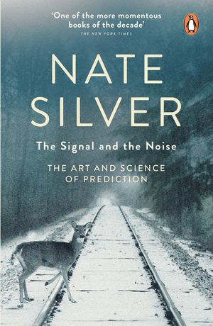 Cover Art for 9780141975658, The Signal and the Noise: The Art and Science of Prediction by Nate Silver