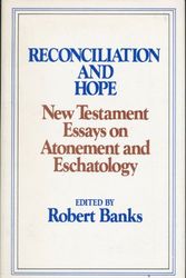 Cover Art for 9780802834492, Reconciliation and Hope New Testament Essays on Atonement and Eschatology by R Banks