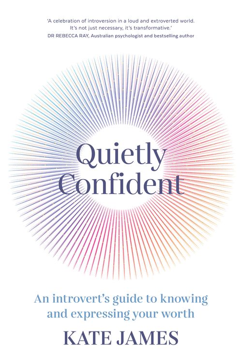 Cover Art for 9781761263286, Quietly Confident by Kate James
