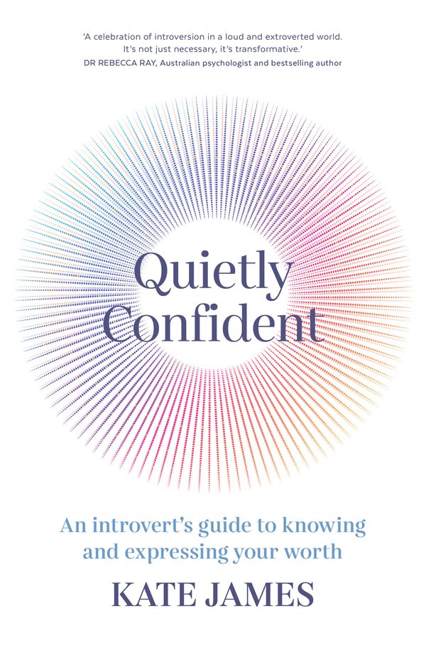 Cover Art for 9781761263286, Quietly Confident by Kate James
