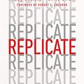 Cover Art for B07YTM9L23, Replicate: How to Create a Culture of Disciplemaking Right Where You Are by Robby Gallaty, Christ Swain