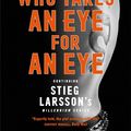 Cover Art for 9781786489616, The Girl Who Takes an Eye for an Eye by David Lagercrantz