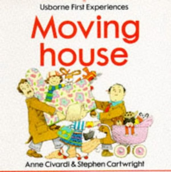Cover Art for 9780746012819, Moving House by Anne Civardi