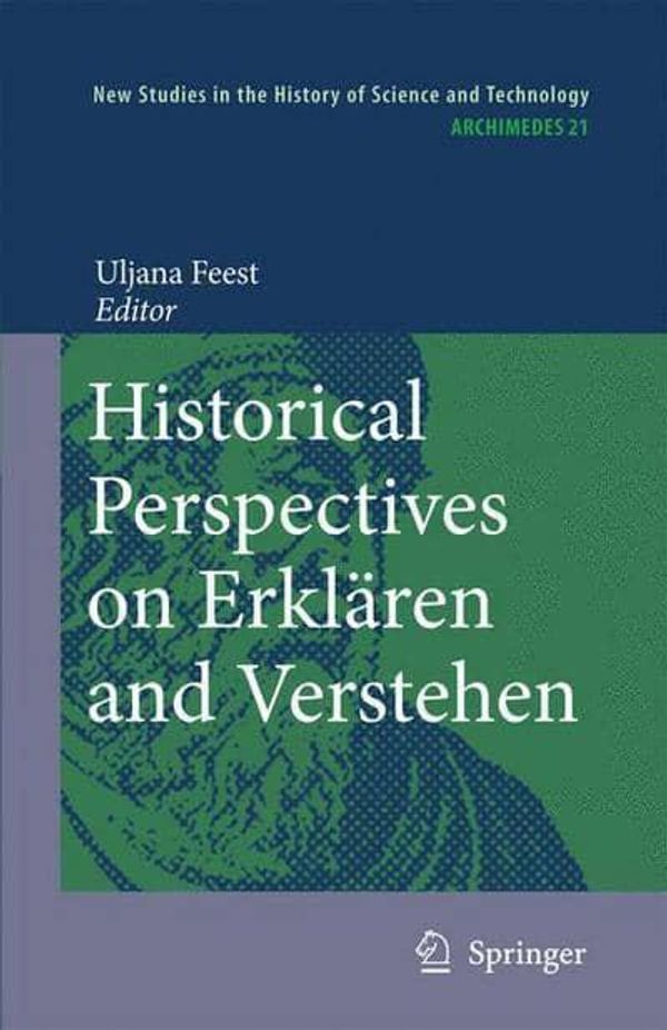 Cover Art for 9789048135394, Historical Perspectives on Erklären and Verstehen (Archimedes) by 