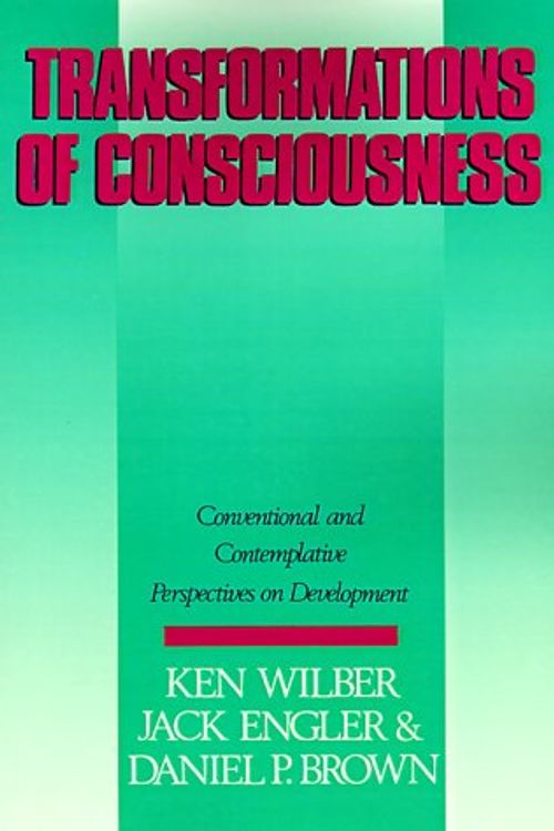 Cover Art for 9781570626258, Transformations of Consciousness by Ken Wilber, Jack Engler, Daniel P Brown
