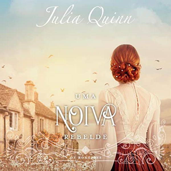 Cover Art for B09TS1RWDC, Uma noiva rebelde [First Comes Scandal]: Os Rokesbys - Livro 4 [The Rokesbys, Book 4] by Julia Quinn