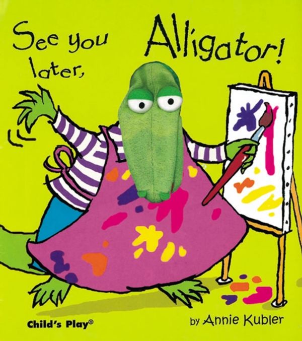 Cover Art for 9781904550051, See You Later, Alligator [With Puppet] by Annie Kubler