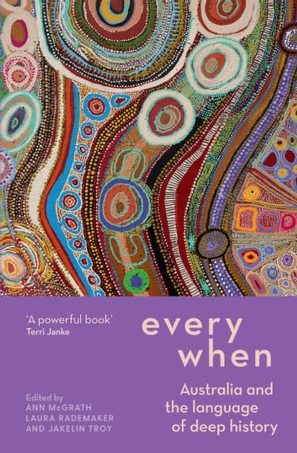 Cover Art for 9781742238685, Everywhen by Ann McGrath, Laura Rademaker, Jakelin Troy