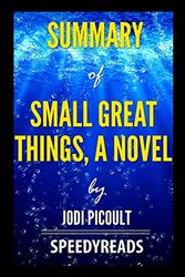 Cover Art for 9781388846824, Summary of Small Great Things, a Novel by Jodi Picoult - Finish Entire Novel in 15 Minutes by SpeedyReads