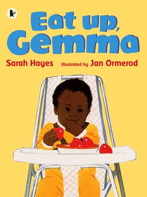 Cover Art for 9781406306705, Eat Up, Gemma by Sarah Hayes