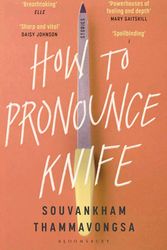 Cover Art for 9781526610454, How to Pronounce Knife by Souvankham Thammavongsa
