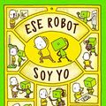 Cover Art for 9788412152166, Ese robot soy yo by Shinsuke Yoshitake