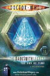 Cover Art for 9781405905220, The End of Time: The Darksmith Legacy Bk. 10 by Justin Richards
