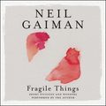 Cover Art for 9780061229954, Fragile Things by Neil Gaiman, Neil Gaiman