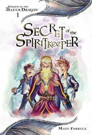 Cover Art for 9780786931439, Secret Of The Spiritkeeper: Book 1 by Matt Forbeck