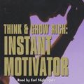 Cover Art for 9781932429152, Think and Grow Rich: Instant Motivator by Napoleon Hill