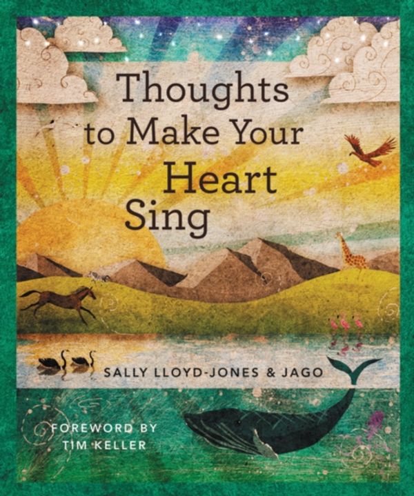 Cover Art for 9780310729938, Thoughts to Make Your Heart Sing by Sally Lloyd-Jones