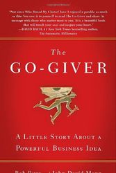 Cover Art for 9781591842002, The Go-Giver: A Little Story about a Powerful Business Idea by Bob Burg, John David Mann