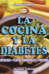 Cover Art for 9789507683879, La cocina y la diabetes / The cuisine and diabetes: Entradas, Platos Principales, Postres (Biblioteca Del Hogar Y De La Familia) (Spanish Ed by Jacques Lafond